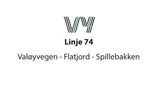 Linje 74 ValÃ¸yvegen  Flatjord  Spillebakken [upl. by Lehcsreh]