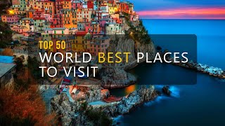 TOP 50 WORLD BEST PLACES TO VISIT  BEST TRAVEL DESTINATIONS [upl. by Tirb]