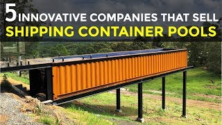 5 Innovative Companies that Sell Shipping Container Swimming Pools 2018  SHELTERMODE [upl. by Assenay332]