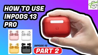 INPODS 13 Pro Inpods 3  HOW TO CHARGE  HOW TO CONNECT  AND MULTIFUNCTION KEY TUTORIAL [upl. by Jefferey787]