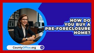 How Do You Buy A PreForeclosure Home  CountyOfficeorg [upl. by Animsay]