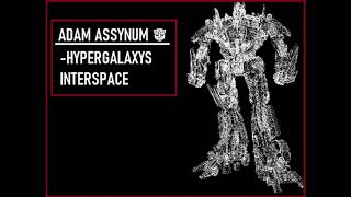 ADAM ASSYNUM  HYPERGALAXYS INTERSPACE ® [upl. by Banebrudge]