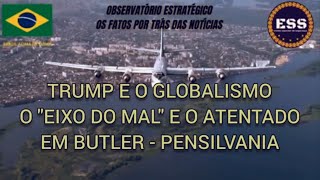 O EIXO DO MAL GLOBALISTA [upl. by Aynam992]