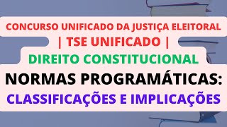 Normas Programáticas Classificações e Implicações  Direito Constitucional  TSE Unificado [upl. by Acina622]