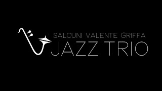 Salcuni Valente Griffa Jazz Trio [upl. by Nnylorac]