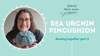 Sea urchin pincushion free sew along Sewing together part 2 [upl. by Ethelinda]