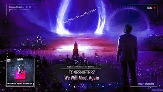 Toneshifterz  We Will Meet Again HQ Edit [upl. by Grimbly]