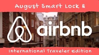 August Smart Lock amp Airbnb International Travelers Edition [upl. by Notle]