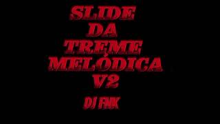 Slide da Treme Melódica v2  DJ FNK [upl. by Xonel]