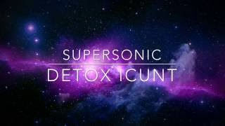 Detox IcuntSuper SonicLyrics [upl. by Vassaux229]