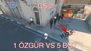 1 ÖZGÜR VS 2 ADAM 3 BOT  ÇOK ZOR YAA CS 2 [upl. by Karissa]