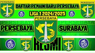 UPDET🔥 DAFTAR PEMAIN BARU PERSEBAYA 202425  PEMAIN BARU PERSEBAYA  KABAR PERSEBAYA  BRI LIGA 1 [upl. by Elwira362]