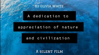 A Dedication to Appreciation of Nature and Civilization  A silent Film [upl. by Oran]