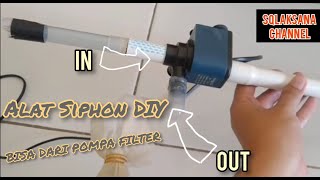 CARA BUAT DAN REVIEW ALAT SIPHON DIY PENGHISAP KOTORAN DAN SISA MAKANAN DIAQUARIUM [upl. by Surat]