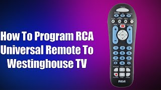 How To Program RCA Universal Remote To Westinghouse TV [upl. by Nodgnal2]