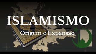 Islamismo Origem e Expansão [upl. by Rentsch]