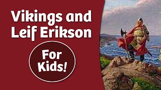 The Vikings and Leif Erikson For Kids [upl. by Pedaias64]