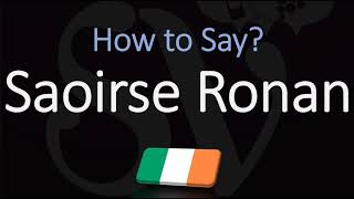 How to Pronounce Saoirse Ronan CORRECTLY [upl. by Abbey46]