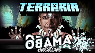 TERRARIA OBAMA EDITION [upl. by Halden562]