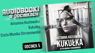 CAŁY AUDIOBOOK  Kukułka  Antonina Kozłowska  Audiobook PL 58 [upl. by Siryt892]