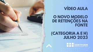 👨‍💻👩‍💻 Vídeo Aula  O Novo modelo de retenções na fonte Categoria A e H julho 2023 [upl. by Tallbot]