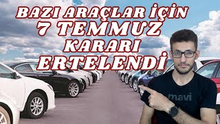 Sıfır otomobildeki 7 Temmuz yönetmeliği ertelendi  Hangi araçlar için ertelendi [upl. by Adalai]