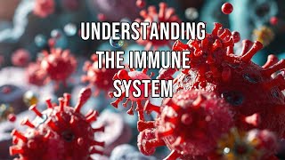 Understanding the Immune System [upl. by Aksoyn]