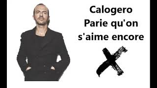 CalogeroParie quon saime encore avec paroles album X [upl. by Roi]