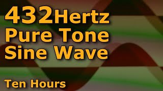 432 Hertz Pure Sine Wave for Ten Hours [upl. by Anifesoj]