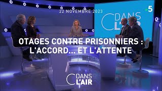 Otages contre prisonniers  laccord et lattente cdanslair 22112023 [upl. by Armalda973]