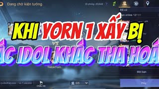 Khi Yorn 1 Xấy bị các Idol khác tha hoá [upl. by Schlicher]