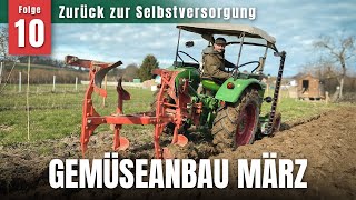 Start in die Selbstversorgung 2024  Gemüseanbau März  Pflügen  Boden düngen  Bienen auswintern [upl. by Ahsitauq]