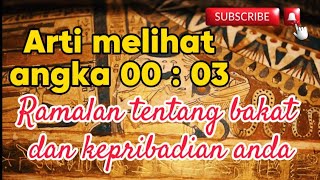 Arti Melihat Angka Jam Pukul 0003 Ramalan Tentang Bakat Dan Kepribadian Anda [upl. by Acinorahs]