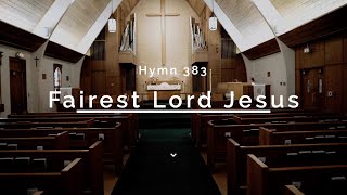 Hymn 383  Fairest Lord Jesus [upl. by Weide]