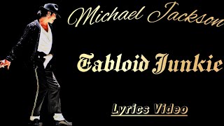 Michael Jackson  Tabloid Junkie  Lyrics Video  Fabs Lyrics [upl. by Zippel]