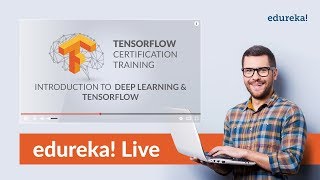 TensorFlow Explained  Deep Learning Using TensorFlow  TensorFlow Tutorial  Edureka [upl. by Bergquist299]