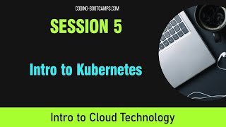 Cloud Computing Session 5 Introduction to Kubernetes [upl. by Autum]