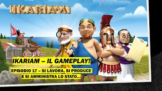 IKARIAM GAMEPLAY 17  SI LAVORA SI PRODUCE E SI AMMINISTRA LO STATO [upl. by Alag]