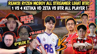 Reaksi Ryzen McBoy All Streamer  Ketika VD ZETA VS BTR All Player 😱 Pubg Mobile [upl. by Atteoj329]