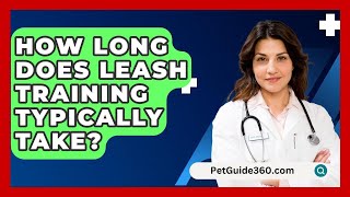 How Long Does Leash Training Typically Take  PetGuide360com [upl. by Eilama43]