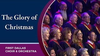 “The Glory Of Christmas” First Dallas Choir amp Orchestra  December 19 2021 [upl. by Wu]