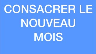 CONSACRER LE NOUVEAU MOIS [upl. by Akeemaj]