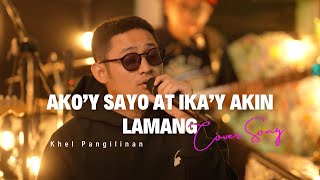 Akoy Sayo Ikay Akin Lamang  IAXE Khel Pangilinan With Lyrics [upl. by Yleik]