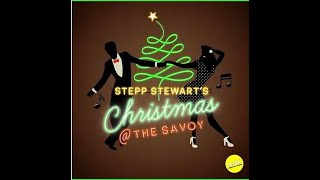 Stepp Stewarts Christmas at the Savoy [upl. by Mackenie536]