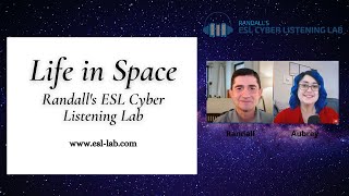 Life in Space  Randalls ESL Cyber Listening Lab [upl. by Neelahs554]