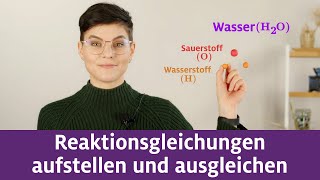 Chemische Reaktionen Teil 4 – Reaktionsgleichungen aufstellen und ausgleichen [upl. by Lenhard540]