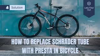 How to Replace Schrader tube with presta in a bicycle  Student Life in England [upl. by Daggett]