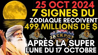 7 Signes du Zodiaque qui Deviendront Riches Après la Pleine Super Lune du 17 octobre 2024 [upl. by Latini]