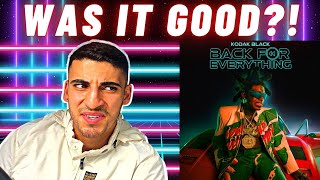 KODAK BLACK  BACK FOR EVERYTHING ALBUM REACTIONREVIEW [upl. by Ttreve]