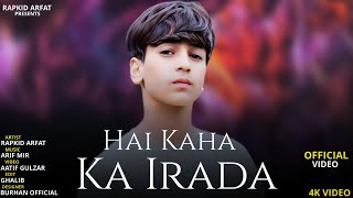 Hai Kaha Ka Iraada  Rapkid Arfat  Cover Song  Nusrat Fateh Ali Khan Sahab Arif Mir [upl. by Vernon451]